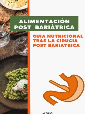 cover image of Alimentación Post Bariátrica- Guia Nutricional tras la Cirugia Post Bariatrica